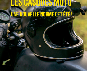 Les Casques moto : une nouvelle norme cet été !